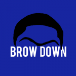 Brow Down, now.